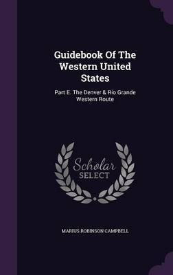 Guidebook Of The Western United States(English, Hardcover, Campbell Marius Robinson)