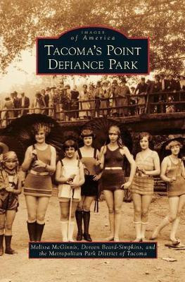 Tacoma's Point Defiance Park(English, Hardcover, McGinnis Melissa)