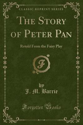 The Story of Peter Pan(English, Paperback, Barrie J. M.)
