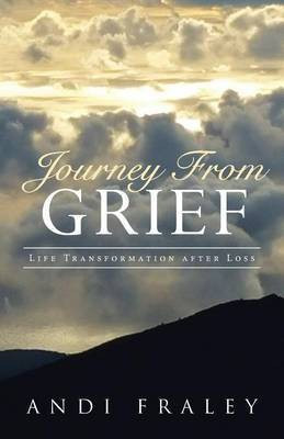 Journey From Grief(English, Paperback, Fraley Andi)