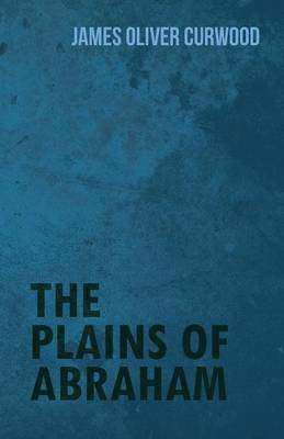 The Plains of Abraham(English, Paperback, Curwood James Oliver)