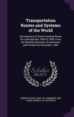 Transportation Routes and Systems of the World(English, Hardcover, unknown)