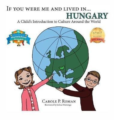 If You Were Me and Lived in... Hungary(English, Hardcover, Roman Carole P)