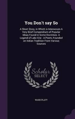 You Don't say So(English, Hardcover, Platt Ward)