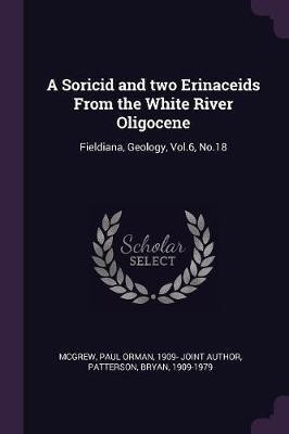 A Soricid and two Erinaceids From the White River Oligocene(English, Paperback, McGrew Paul Orman)