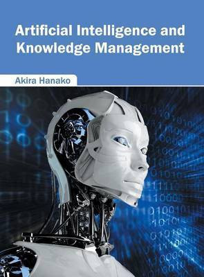 Artificial Intelligence and Knowledge Management(English, Hardcover, Akiro Hanako)