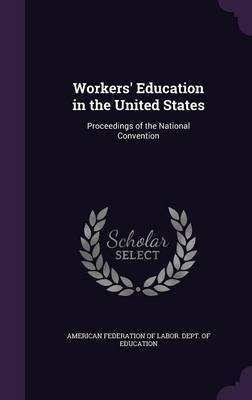 Workers' Education in the United States(English, Hardcover, unknown)