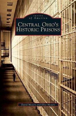 Central Ohio's Historic Prisons(English, Hardcover, Meyers David)
