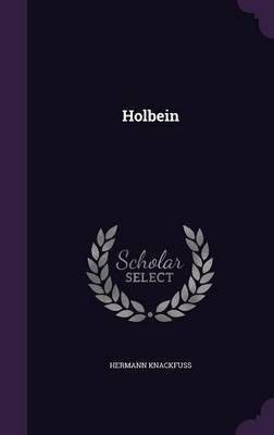 Holbein(English, Hardcover, Knackfuss Hermann)