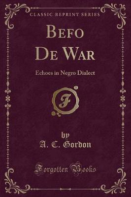 Befo de War(English, Paperback, Gordon A. C.)