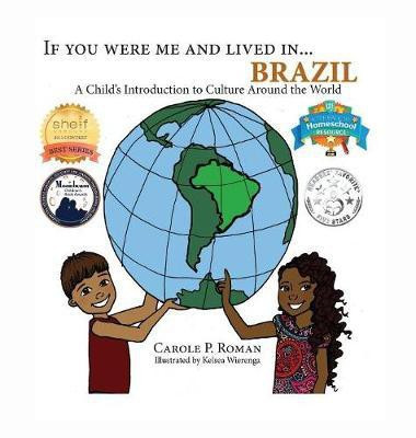 If You Were Me and Lived in... Brazil(English, Hardcover, Roman Carole P)