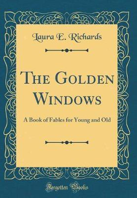 The Golden Windows(English, Hardcover, Richards Laura E.)