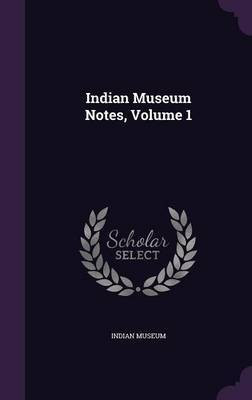 Indian Museum Notes, Volume 1(English, Hardcover, unknown)