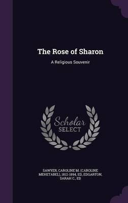 The Rose of Sharon(English, Hardcover, Sawyer Caroline M 1812-1894)