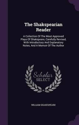 The Shakspearian Reader(English, Hardcover, Shakespeare William)