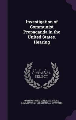 Investigation of Communist Propaganda in the United States. Hearing(English, Hardcover, unknown)