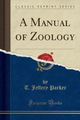 A Manual of Zoology (Classic Reprint)(English, Paperback, Parker T. Jeffery)