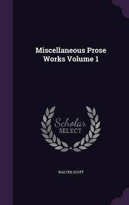 Miscellaneous Prose Works Volume 1(English, Hardcover, Scott Walter Sir)