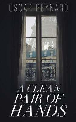 A Clean Pair of Hands(English, Paperback, Reynard Oscar)