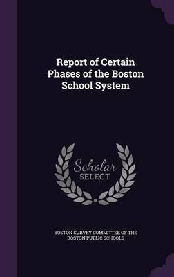 Report of Certain Phases of the Boston School System(English, Hardcover, unknown)