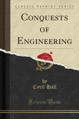 Conquests of Engineering (Classic Reprint)(English, Paperback, Hall Cyril)