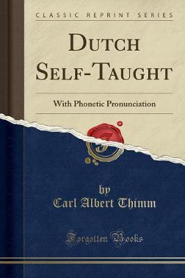 Dutch Self-Taught(English, Paperback, Thimm Carl Albert)