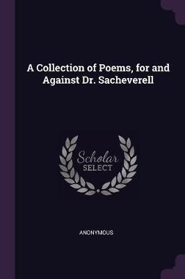 A Collection of Poems, for and Against Dr. Sacheverell(English, Paperback, Anonymous)