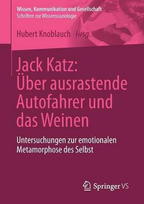 Jack Katz: UEber ausrastende Autofahrer und das Weinen(German, Paperback, unknown)