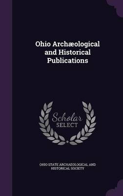 Ohio Archaeological and Historical Publications(English, Hardcover, unknown)