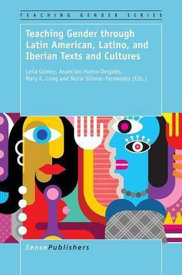 Teaching Gender through Latin American, Latino, and Iberian Texts and Cultures(English, Paperback, unknown)