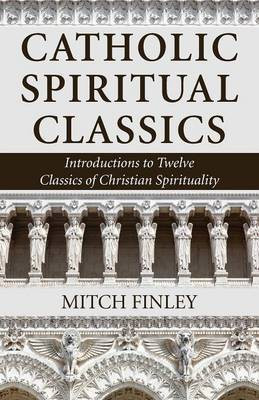 Catholic Spiritual Classics(English, Paperback, Finley Mitch)