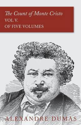 The Count of Monte Cristo - Vol V. (In Five Volumes)(English, Paperback, Dumas Alexandre)