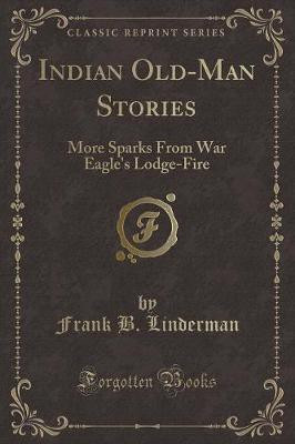Indian Old-Man Stories(English, Paperback, Linderman Frank B.)
