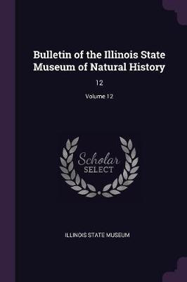 Bulletin of the Illinois State Museum of Natural History(English, Paperback, unknown)