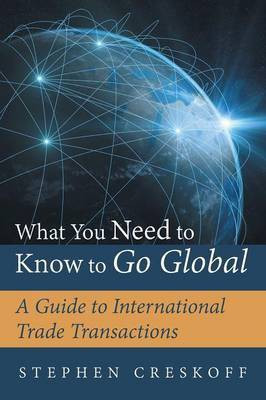 What You Need to Know to Go Global(English, Paperback, Creskoff Stephen)