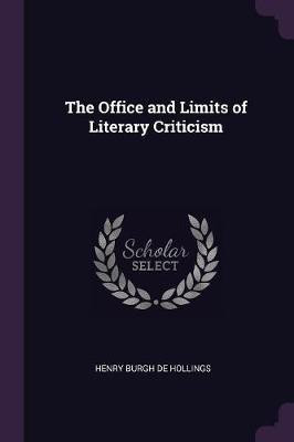 The Office and Limits of Literary Criticism(English, Paperback, De Hollings Henry Burgh)