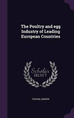 The Poultry and egg Industry of Leading European Countries(English, Hardcover, Fossum Andrew)