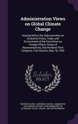 Administration Views on Global Climate Change(English, Hardcover, unknown)