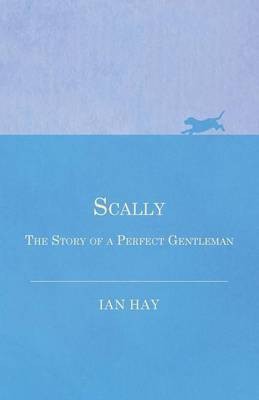 Scally - The Story of a Perfect Gentleman(English, Paperback, Hay Ian)