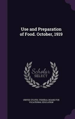 Use and Preparation of Food. October, 1919(English, Hardcover, unknown)