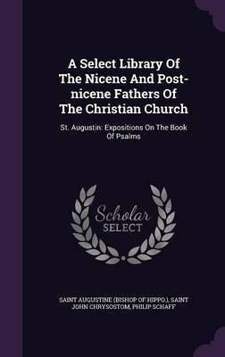 A Select Library Of The Nicene And Post-nicene Fathers Of The Christian Church(English, Hardcover, Schaff Philip)
