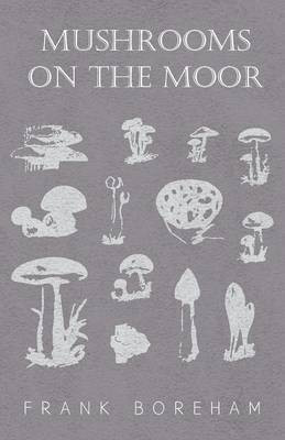 Mushrooms on the Moor(English, Paperback, Boreham Frank)