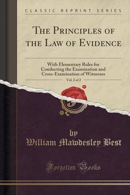 The Principles of the Law of Evidence, Vol. 2 of 2(English, Paperback, Best William Mawdesley)