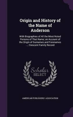 Origin and History of the Name of Anderson(English, Hardcover, unknown)
