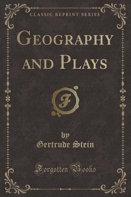 Geography and Plays (Classic Reprint)(English, Paperback, Stein Gertrude)