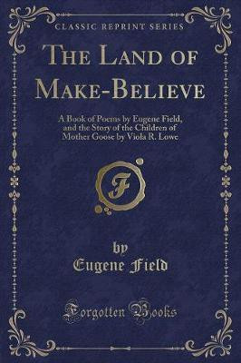 The Land of Make-Believe(English, Paperback, Field Eugene)