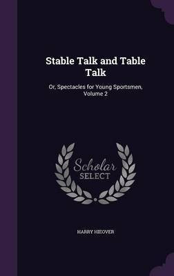 Stable Talk and Table Talk(English, Hardcover, Hieover Harry)