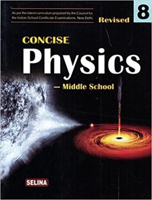 Selina Concise Physics - Middle School For Class 8(Paperback, Selina Publishers)