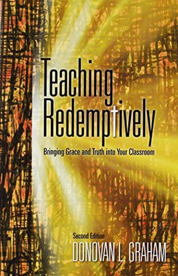Teaching Redemptively: Bringing Grace and Truth Into Your Classroom(English, Paperback, unknown)
