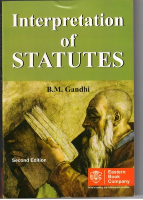 INTERPRETATION OF STATUTES(English, Paperback, B.M. GANDHI)